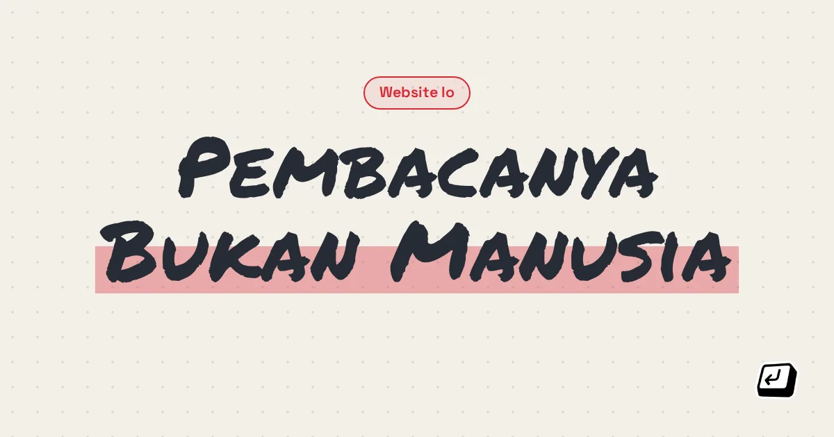 Ilustrasi agent membaca website, bukan manusia yang scroll
